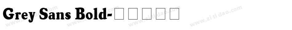 Grey Sans Bold字体转换